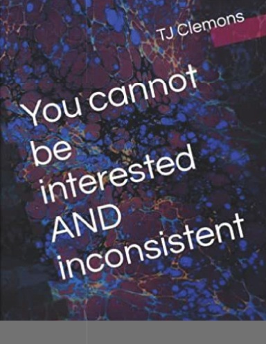 You cannot be interested AND inconsistent