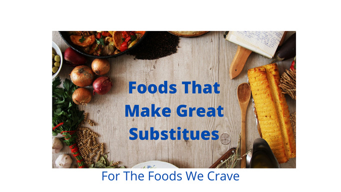 Foods That Make a Good Substitute