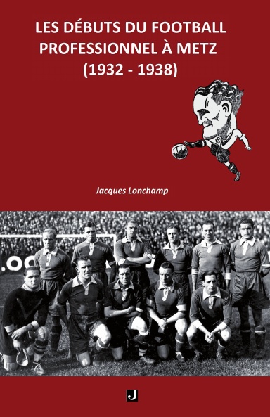 LES DÉBUTS DU FOOTBALL PROFESSIONNEL À METZ (1932–1938)