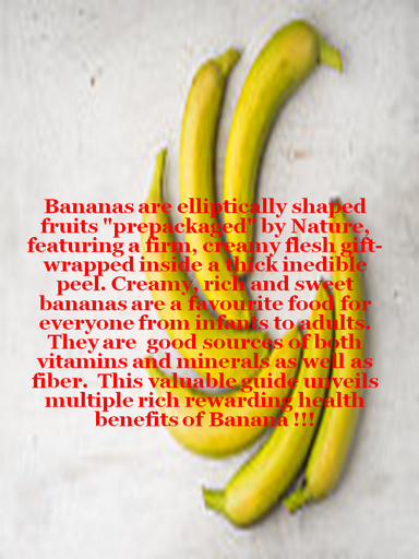 Multiple Rich Rewarding Health and Curative Benefits of Banana