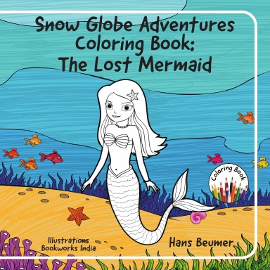 Snow Globe Adventures Coloring Book: The Lost Mermaid