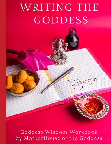 Writing The Goddess - A Goddess Wisdom Workbook