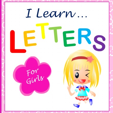 I Learn LETTERS For Girls