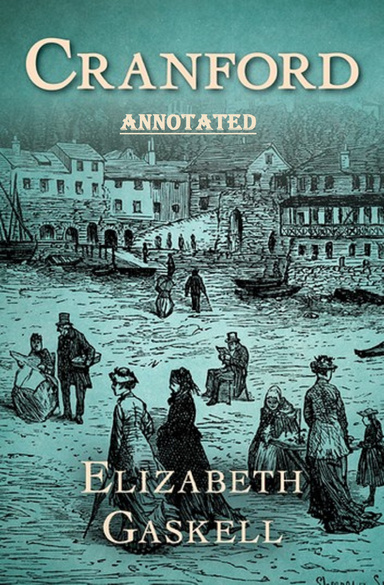 cranford by elizabeth cleghorn gaskell Annotated