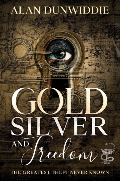 Gold, Silver and Freedom