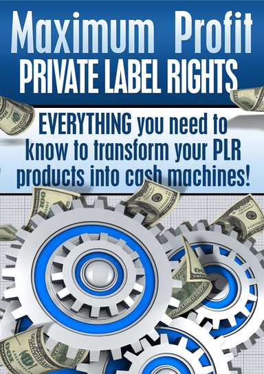Maximum Profit Private Label Rights