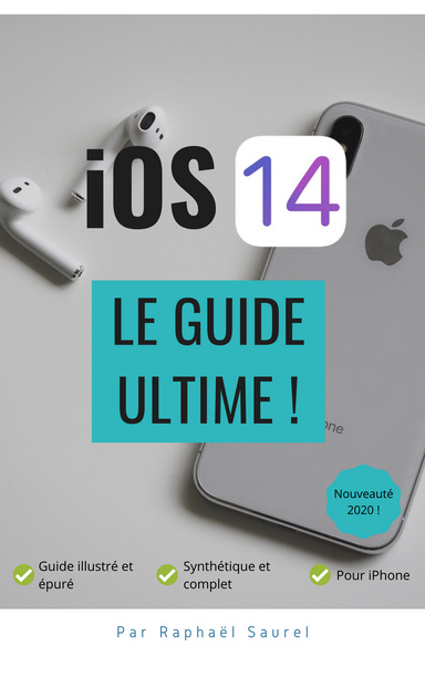iOS 14 : le guide ultime