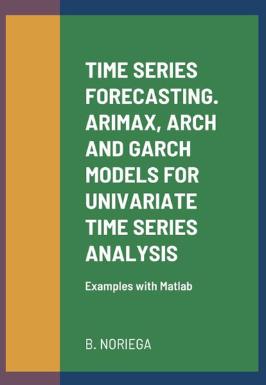 Time Series Forecasting Arimax Arch And Garch Models For Univariate