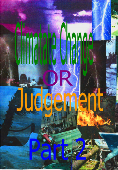Climate Change or Judgement Part 2