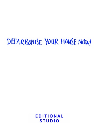 Decarbonise Your House NOW!