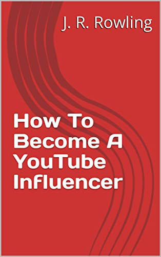 How To Become A YouTube Influencer