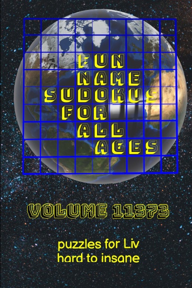 Fun Name Sudokus for All Ages Volume 11373: Puzzles for Liv — Hard to Insane