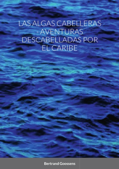 LAS ALGAS CABELLERAS - AVENTURAS DESCABELLADAS POR EL CARIBE