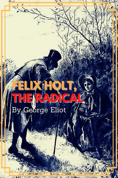 Felix Holt, the Radical