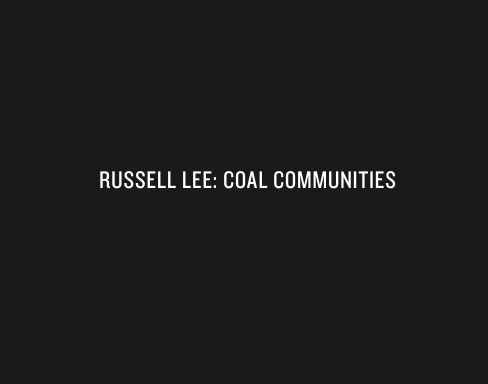 Russell Lee: Coal Communities