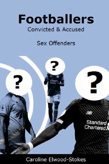 Footballers Convicted & Accused Sex Offenders