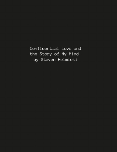 Confluential Love and the Story of My Mind