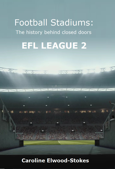 Football Stadiums: The history behind closed doors EFL LEAGUE 2