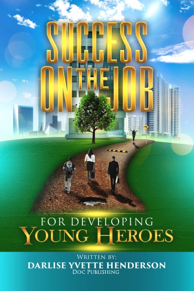 Success on the Job for Developing Young Heroes