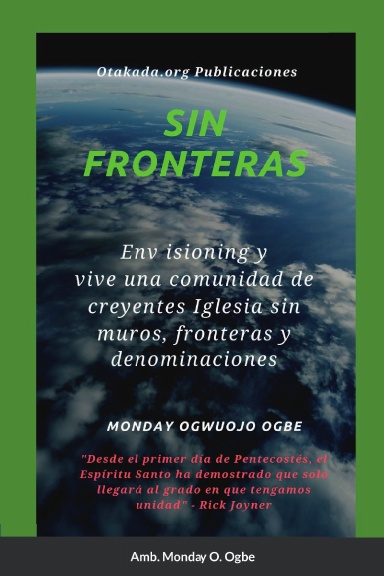 Sin fronteras Env isioning y vive una comunidad de creyentes Iglesia sin muros, fronteras y denominaciones