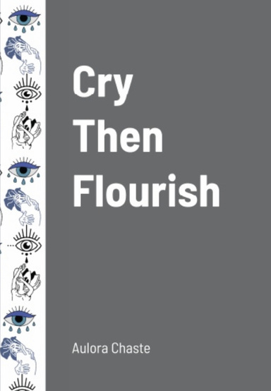 Cry Then Flourish