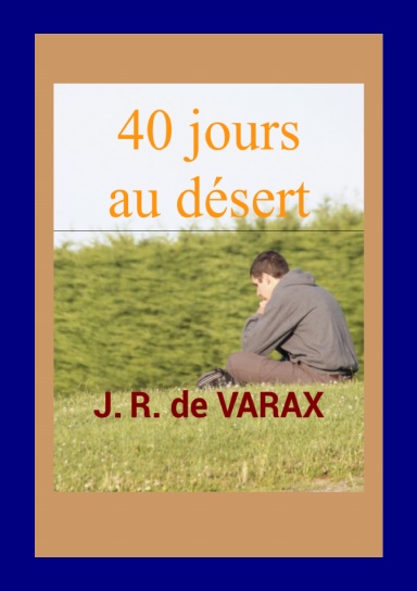Quarante Jours au Désert