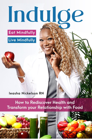 Indulge: Eat Mindfully - Live Mindfully