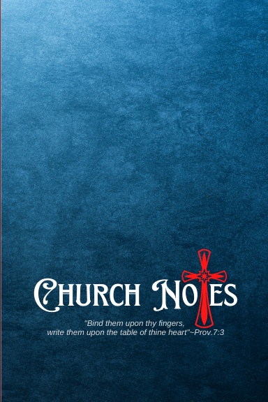 My Church Notes: Proverbs 7:3 - A One Year Inspirational 6x9 Journal Tool For Weekly Service To Write Down, Remember, And Meditate