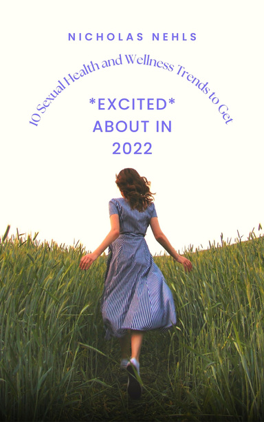 10 Sexual Health and Wellness Trends to Get *Excited* About in 2022