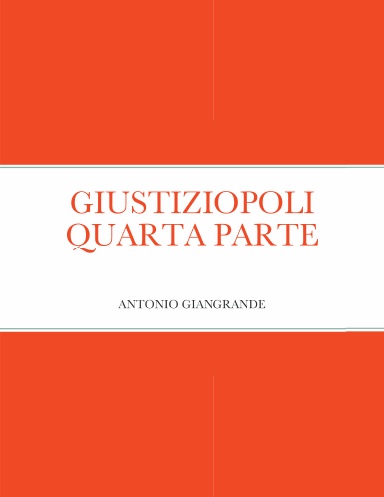 GIUSTIZIOPOLI QUARTA PARTE