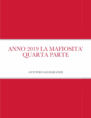 ANNO 2019 LA MAFIOSITA’ QUARTA PARTE