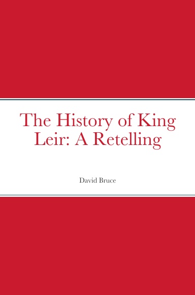 The History of King Leir: A Retelling