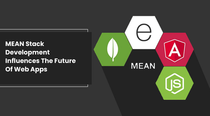 Mean Stack Development - How It’s Influencing The Future Of Web Apps