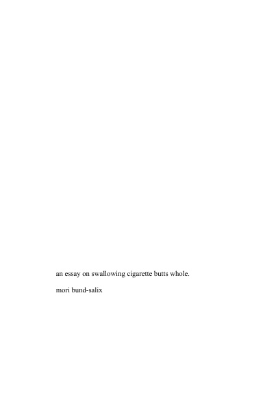 an essay on swallowing cigarette butts whole.
