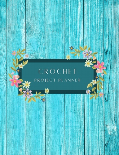 Crochet Project Planner - SPIRAL BOUND