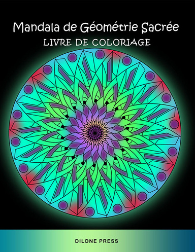 Mandala de Géométrie Sacrée Livre de Coloriage