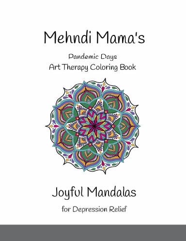 Mehndi Mama's Joyful Mandalas Coloring Book for Depression Relief