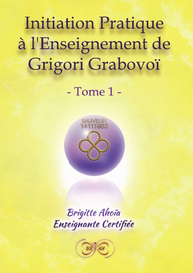 Initiation Pratique à l'Enseignement de G. Grabovoï - Tome 1