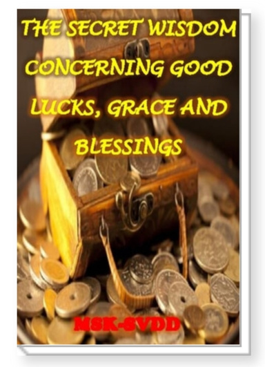 The Secret Wisdom Concerning Good Luck, Grace and Blessings