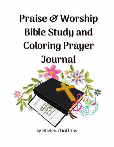 Praise & Worship Bible Study and Coloring Prayer Journal