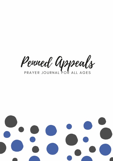 PENNED APPEALS: Prayer Journal for All Ages