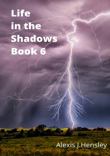 Life in the Shadows: Book 6