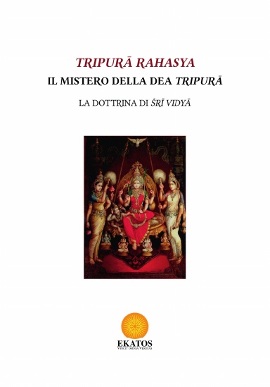 Tripurā Rahasya - Il Mistero Della Dea Tripurā