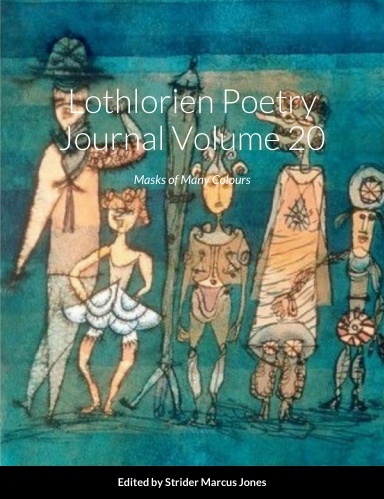 Click photo to buy Lothlorien Poetry Journal Volume 20 - Masks of Many Colours