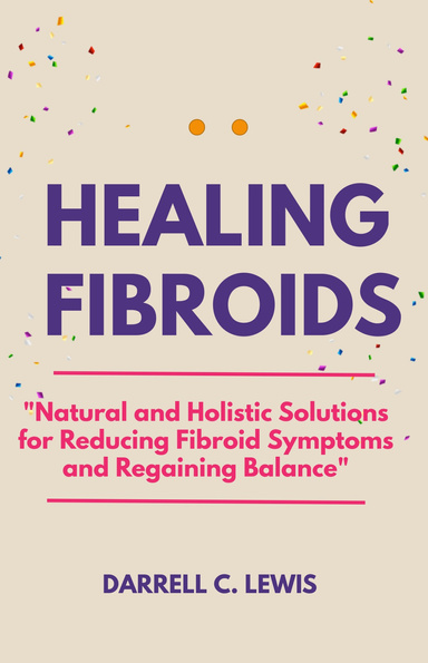 HEALING FIBROIDS