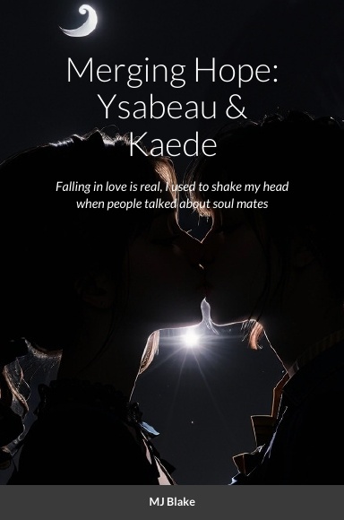 Merging Hope: Ysabeau & Kaede