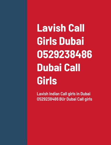 Lavish Call Girls Dubai O529238486 Dubai Call Girls