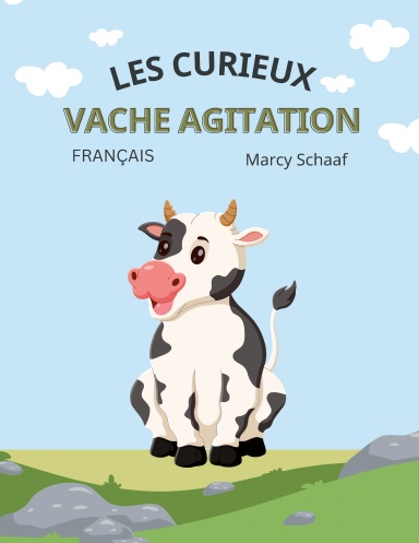 les curieux vache agitation  (French)