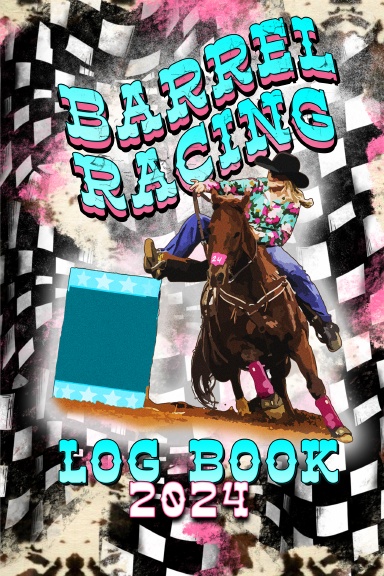 2024 BARREL RACING LOG BOOK 65 PAGE