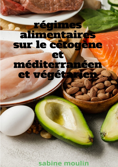 Le régime alimentaire sur le cétogene et méditerranéen et végétarien